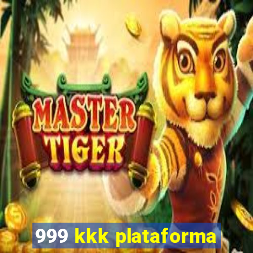 999 kkk plataforma